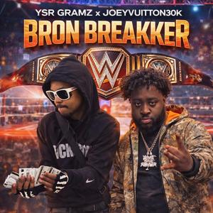 BRON BREAKKER (feat. YSR GRAMZ)