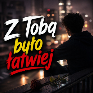 Z Tobą było łatwiej