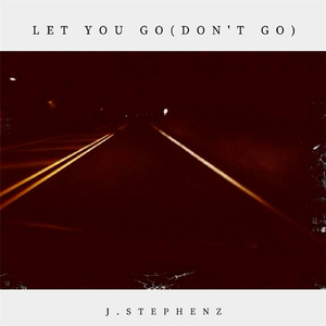 Let You Go (Don't Go)