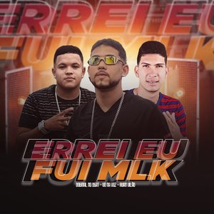 Errei Eu Fui Mlk