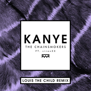 Kanye (Louis The Child Remix)