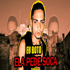 Eu Boto Ela Pede Soca