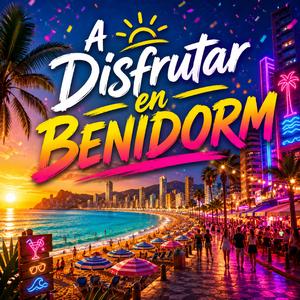 A disfrutar en Benidorm