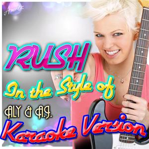 Rush (In the Style of A.J.) [Karaoke Version]