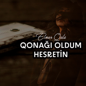 Qonağı Oldum Hesretin