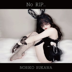 No RIP... (流川乃莉子 solo ver.)
