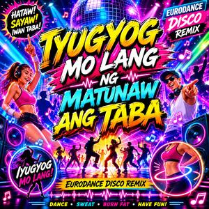 IYUGYOG MO LANG (Dance Hits)