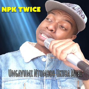 Ungavumi Ntomboo Ukuba Mubi