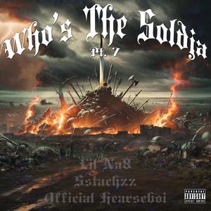 Who's The Soldja, Pt. 7 (feat. Sstachzz & Official Hearseboi)