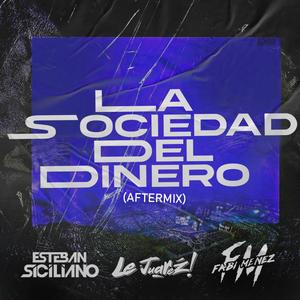 La Sociedad Del Dinero (feat. Le Juarez & Fabi Menez) (After Mix)