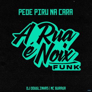 Pede Piru na Cara (feat. DJ Douglinhas & MC Buraga)