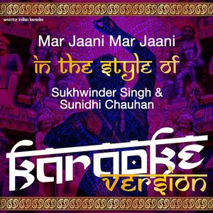 Mar Jaani Mar Jaani (In the Style of Sukhwinder Singh & Sunidhi Chauhan) [Karaoke Version]