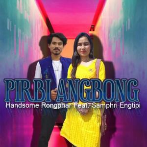 Pirbi Angbong (feat. Samphri Engtipi)