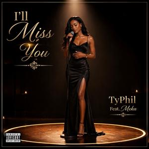 I'll Miss You (feat. Meka Monae)