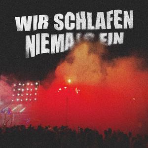 wir schlafen niemals ein