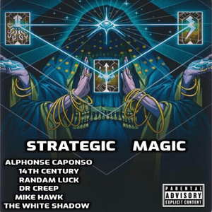 Strategic Magic (feat. 14th Century, Randam Luck, Dr Creep, Staccato & Mike Hawk)