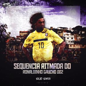 SEQUÊNCIA RITMADA DO RONALDINHO GAUCHO 002