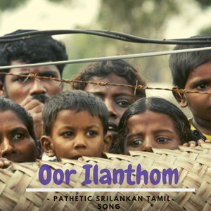 Oor Ilanthom (Pathetic Srilankan Tamil Song)