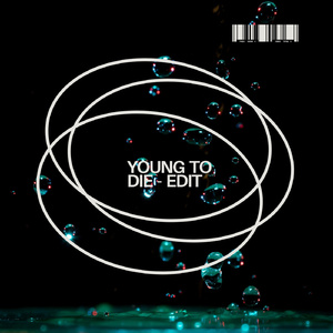 young to die (Edit)