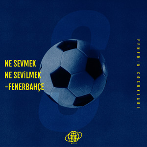 Ne Sevmek Ne Sevilmek-Fenerbahçe