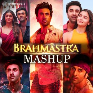 Brahmastra (Mashup)