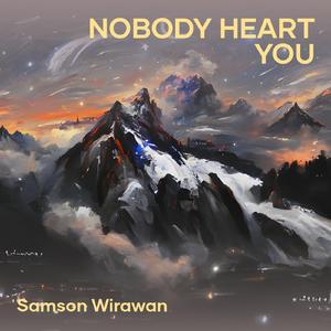 Nobody Heart You