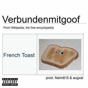 French Toast (feat. Verbundenmitgoof)