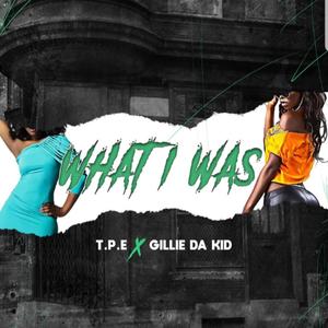 What I Was (feat. Gillie Da Kid)