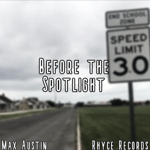 Before the Spotlight (feat. Rhyce Records)
