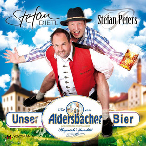 Unser Aldersbacher Bier (Stefan Dietl & die Aufdreher feat. Stefan Peters)