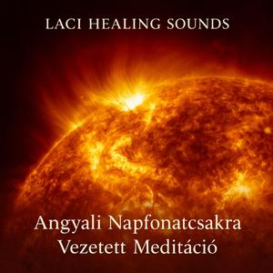 Angyali Napfonatcsakra vezetett Meditáció