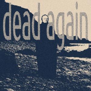 dead again