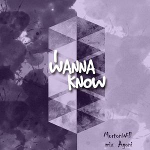 I wanna know（翻自 Nico & Vinz）