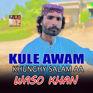 Kule Awam Khunghy Salam Aa