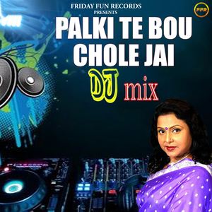 Palki Te Bou Chole Jai Dj Mix