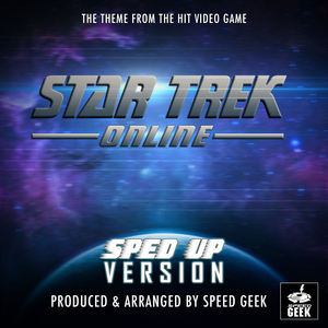 Star Trek Online Main Theme (From "Star Trek Online") (Sped Up)