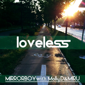 LOVELESS (with Molly.D & Miru)
