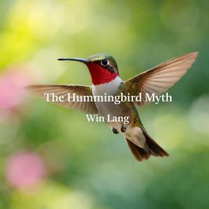 The Hummingbird Myth