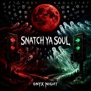 SNATCH YA SOUL