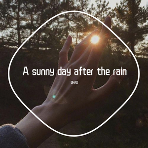 A sunny day after the rain