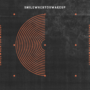 Smilewhenyouwakeup