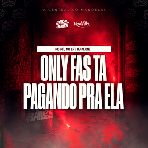 Only Fãs Ta Pagando Pra Ela