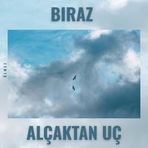 Biraz Alçaktan Uç