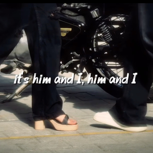 Its Him and I, Him and I