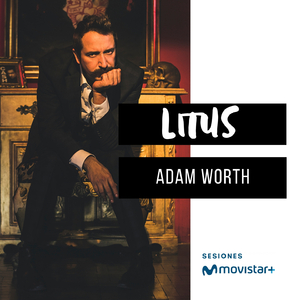Adam Worth (Sesiones Movistar +)