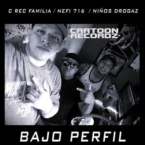 BAJO PERFIL (feat. NIÑOS DROGAZ & NEFI 716)