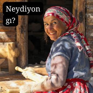 Neydiyon Gı?