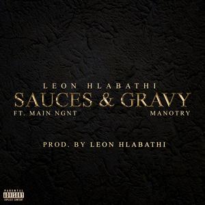 Sauces & Gravy (feat. Main Ngnt & Manotry)