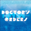 Carol Douglas - Doctor's Orders (Extended Mix)