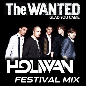Glad You Came (Holiwan Festival Mix)